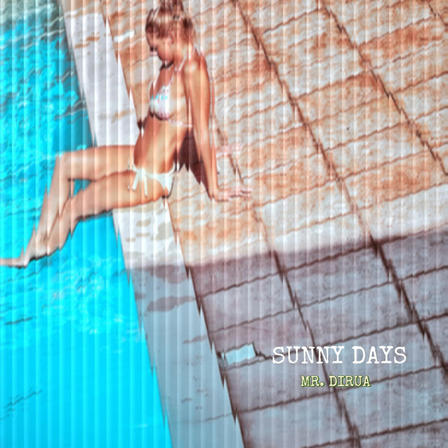 Обкладинка: Sunny Days — Mr. Dirua