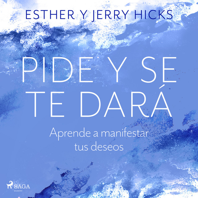 Pide y se te dará (Aprende a manifestar tus deseos) cover art