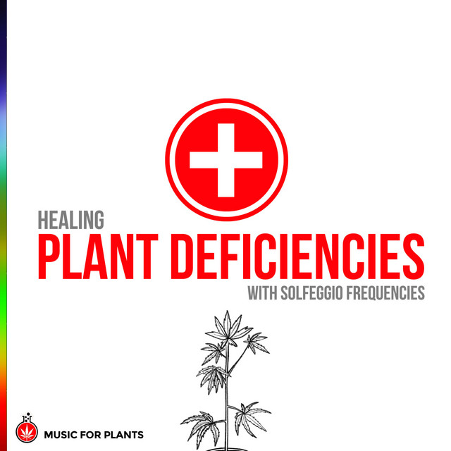 Healing Plant Deficiencies With Solfeggio Frequencies cover art