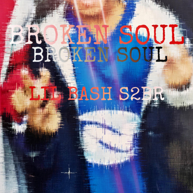 Broken Soul Single By Lil Bash S2br Spotify