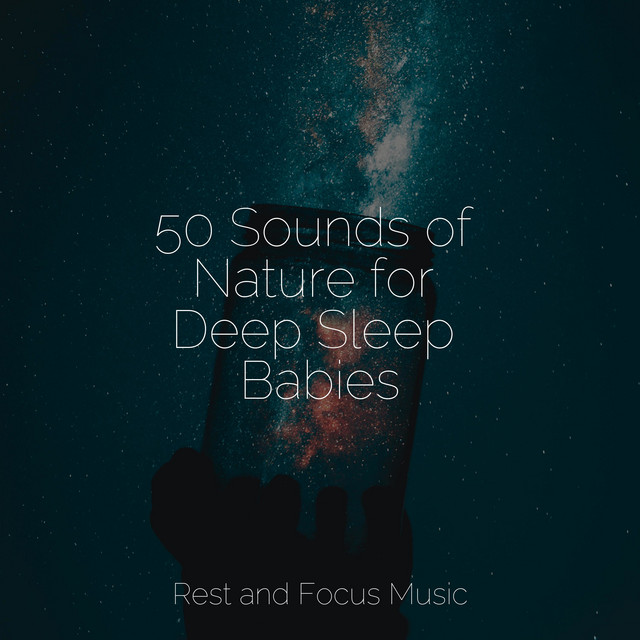 50 Sounds of Nature for Deep Sleep Babies - Album by Regengeräusche ...
