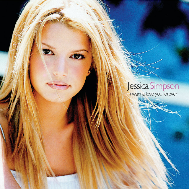 I Wanna Love You Forever - Single by Jessica Simpson | Spotify