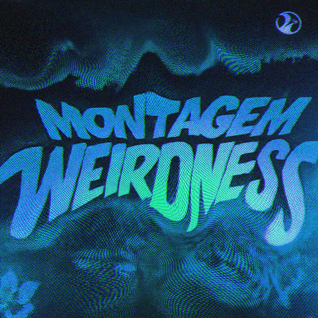 MONTAGEM WEIRDNESS