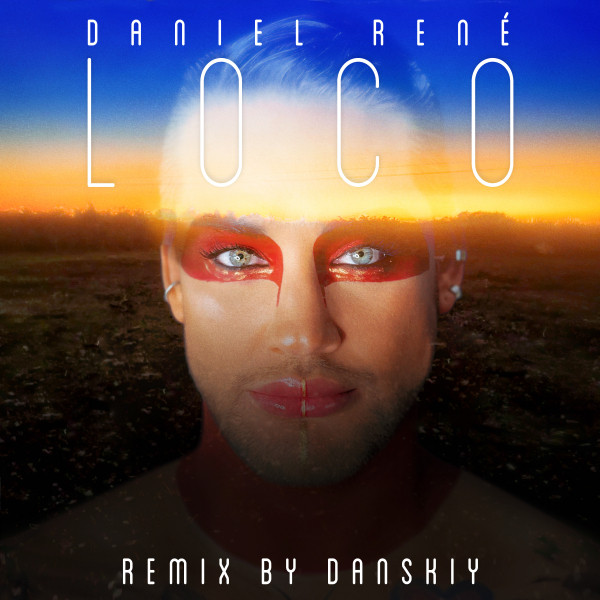 Обкладинка: Loco - Danskiy Remix — Daniel René