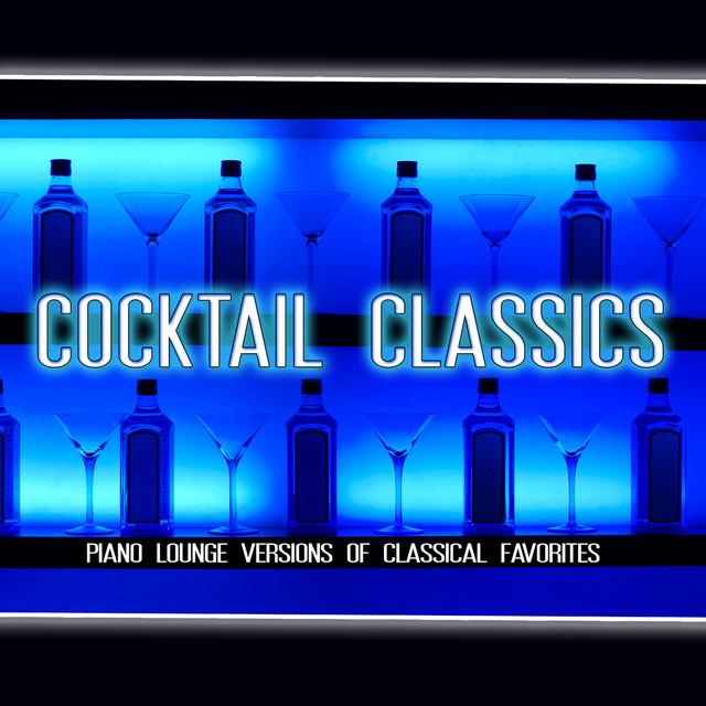 Cocktail Classics: Piano Lounge Versions of Classical Favorites cover art