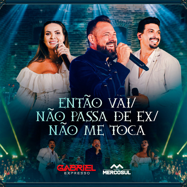 Então Vai / Não Passa de Ex / Não Me Toca (Ao Vivo)