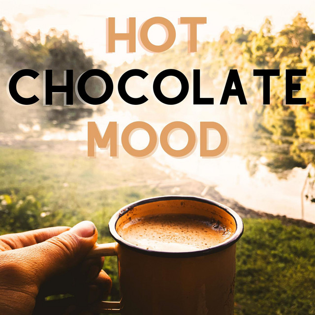 Hot Chocolate Mood - Compilation by Various Artists | Spotify