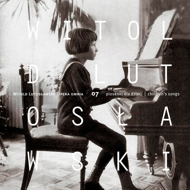 Lutosławski: Opera omnia, Vol. 7