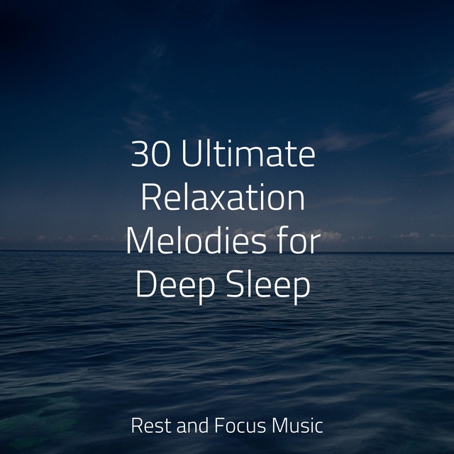 30 Ultimate Relaxation Melodies for Deep Sleep - Album by Spa Zen | Spotify