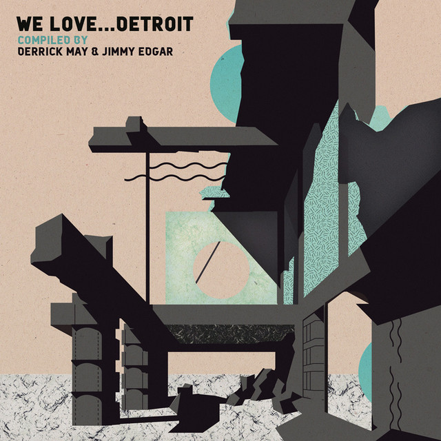 We Love... Detroit (Compiled by Derrick May & Jimmy Edgar) cover art