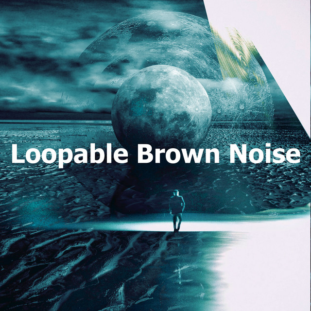Loopable Brown Noise - Album by Loopable | Spotify