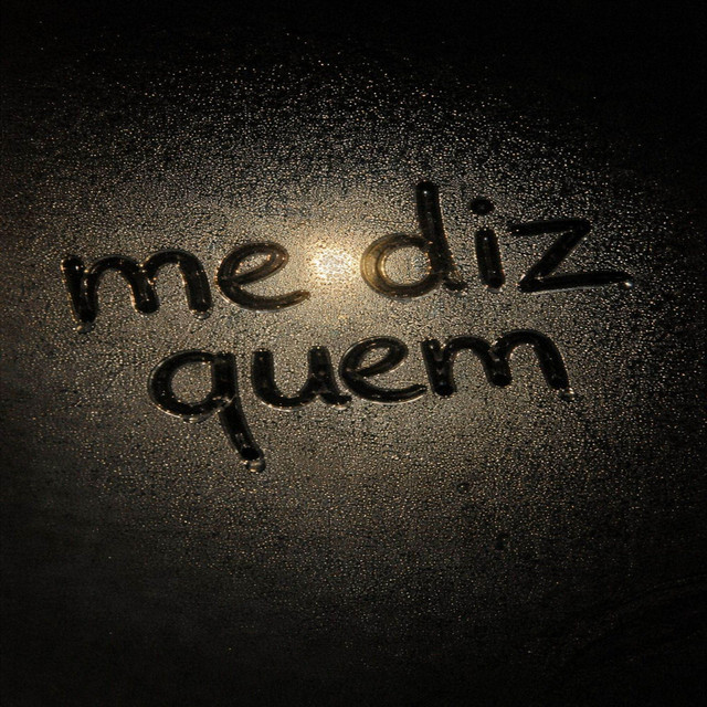 me diz quem