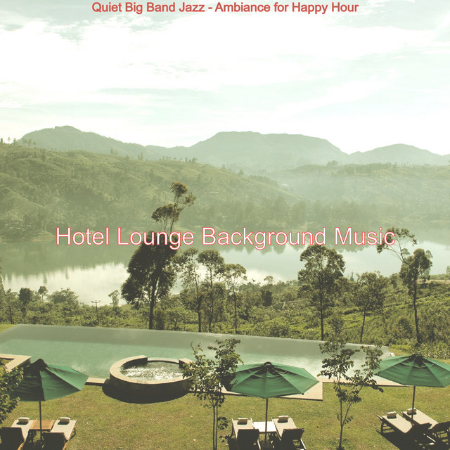 Quiet Big Band Jazz - Ambiance for Happy Hour - Album by Hotel Lounge ...