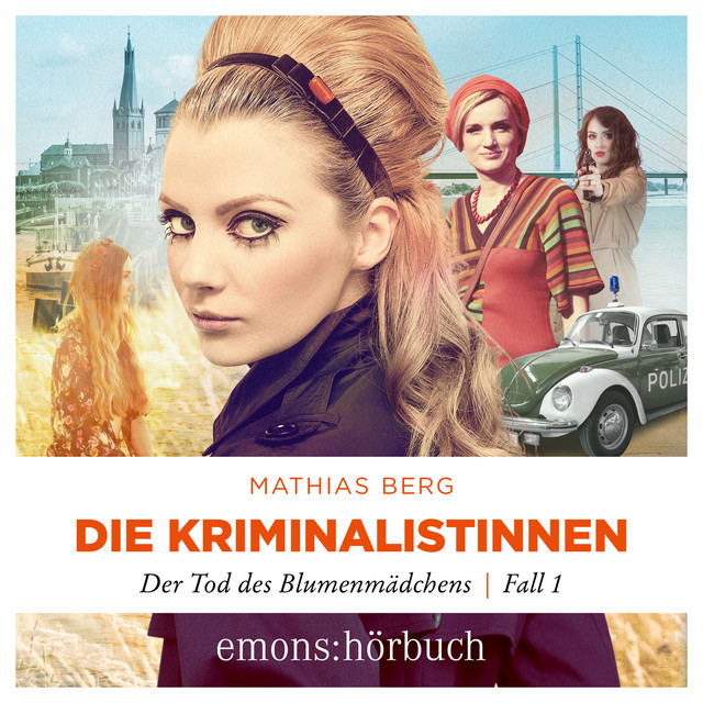 Der Tod des Blumenmädchens [Die Kriminalistinnen, Fall 1 (Ungekürzt)] cover art
