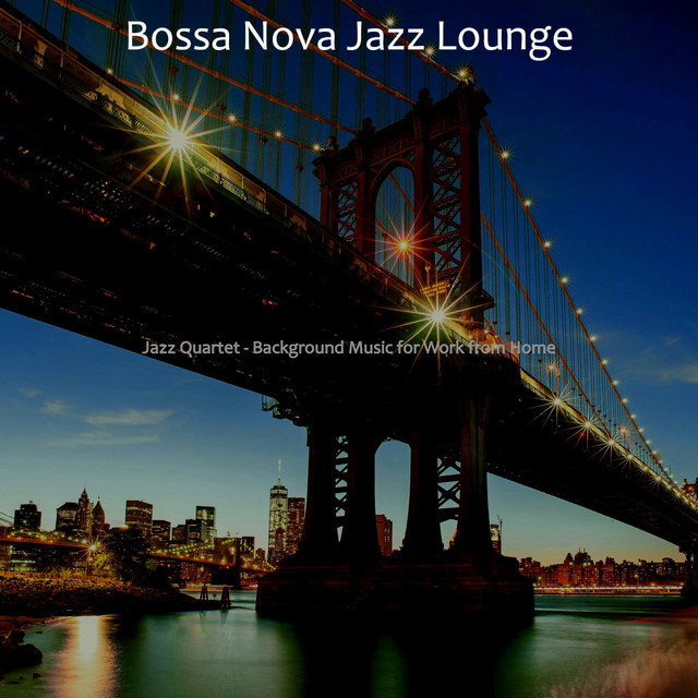 Jazz Quartet - Background Music for Work from Home - Album by Bossa ...