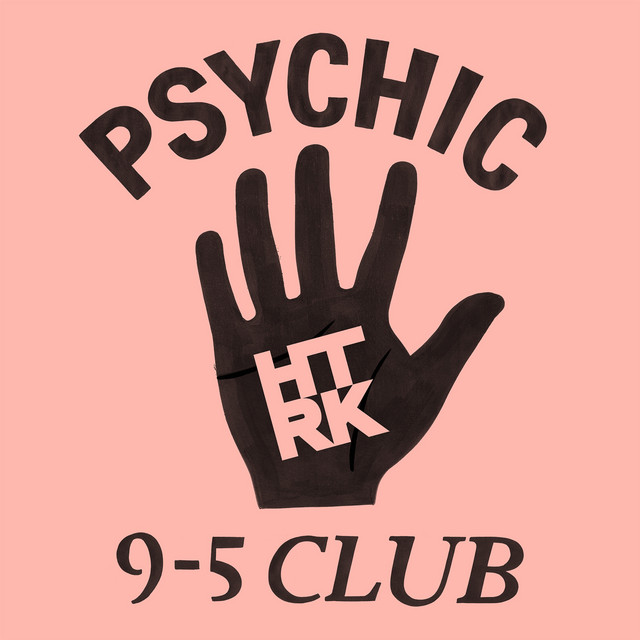 洋楽 HTRK / Psychic 9-5 Club Psychic 9-5 Club - Album by HTRK | Spotify