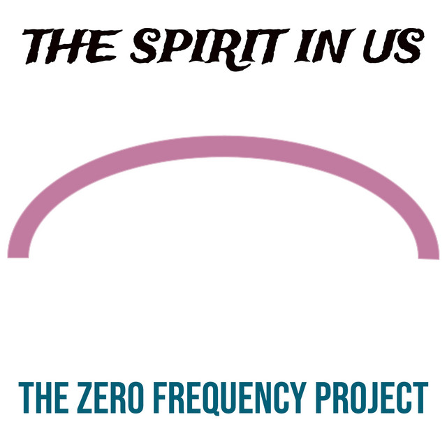The Zero Frequency Project - In Spirit