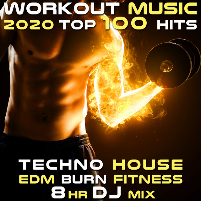 Workout Music 2020 100 Hits Techno House EDM Burn Fitness 8 Hr DJ Mix cover art