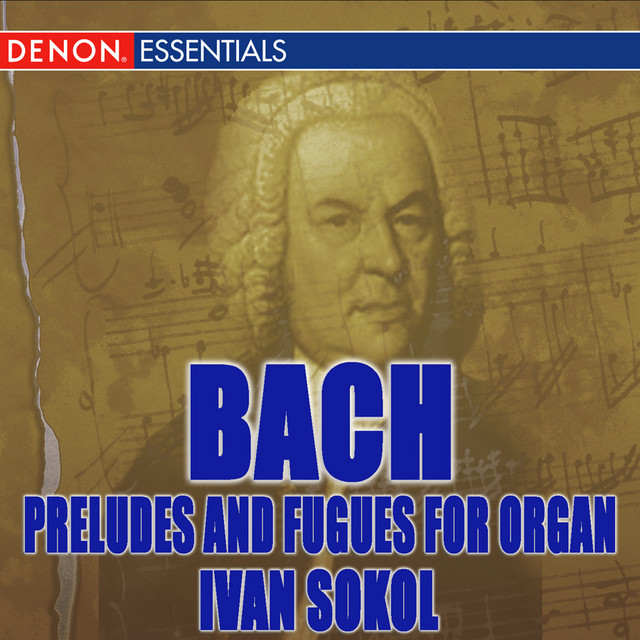 J.S. Bach: Preludes and Fugues for Organ — Johann Sebastian Bach