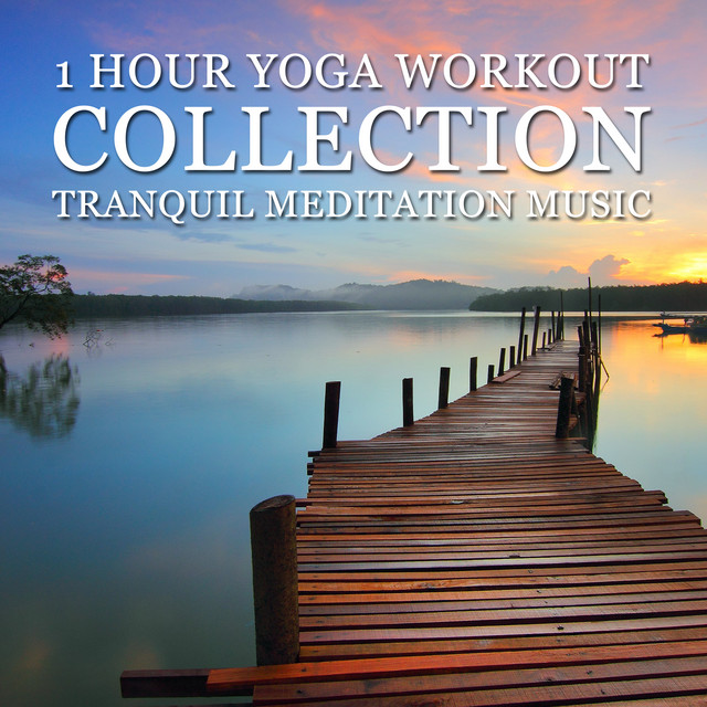 1 Hour Yoga Workout Collection - Tranquil Meditation Music cover art