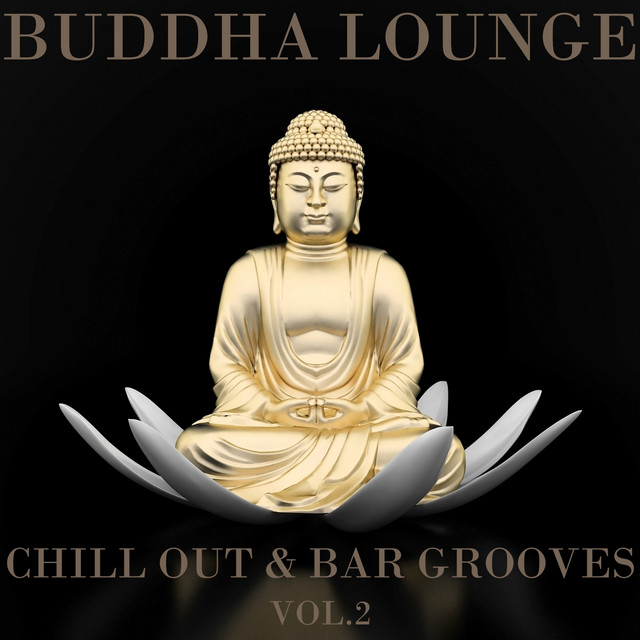 Buddha Lounge Chill Out & Bar Grooves, Vol.2 (The Ultimate Master