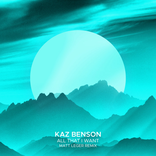 All That I Want - Matt Leger Remix