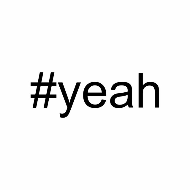 #yeah