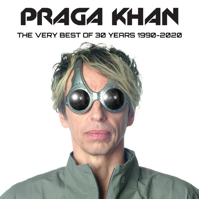 The Very Best of 30 Years (1990-2020) - Compilation by Praga Khan