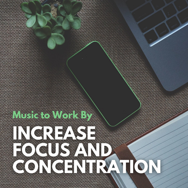 Increase Focus and Concentration - Music to Work By - Album by Reading ...