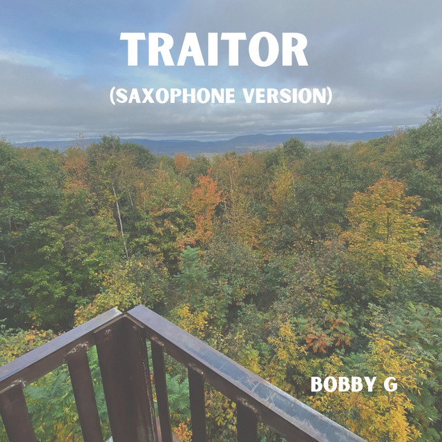traitor (Saxophone Version) - Single by Bobby G | Spotify