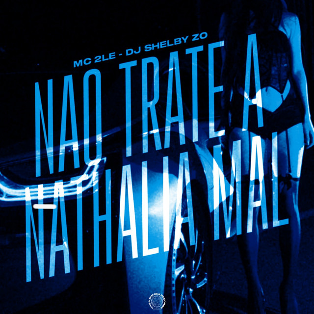 NAO TRATE A NATHALIA MAL