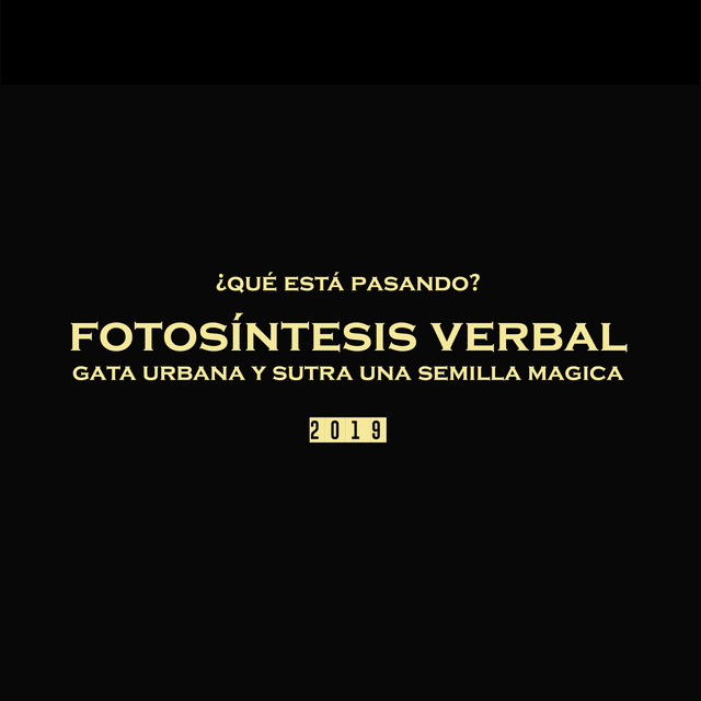 ¿Qué Está Pasando? Fotosíntesis Verbal Gata Urbana & Sutra una Semilla Mágica