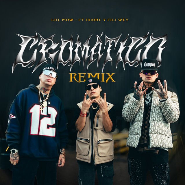 Cromático (feat. XXL Irione & Fili Wey) [Remix]