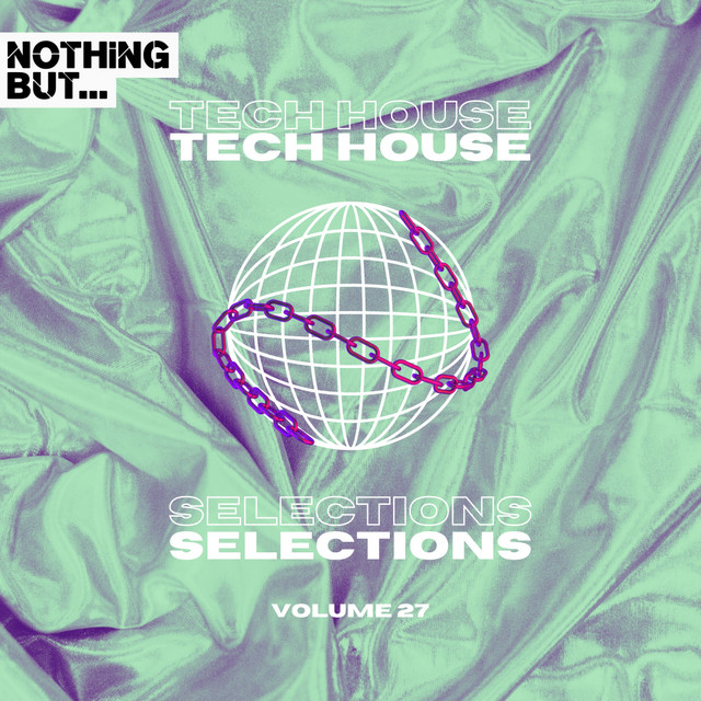 Nothing But... Tech House Selections, Vol. 27 - Compilation by Various ...