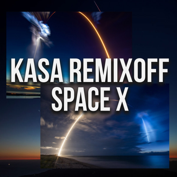 Обкладинка: SPACE X — Kasa Remixoff