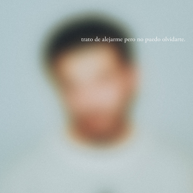 trato de alejarme pero no puedo olvidarte. cover art