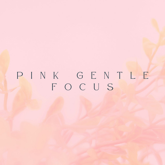 Pink Gentle Focus cover art