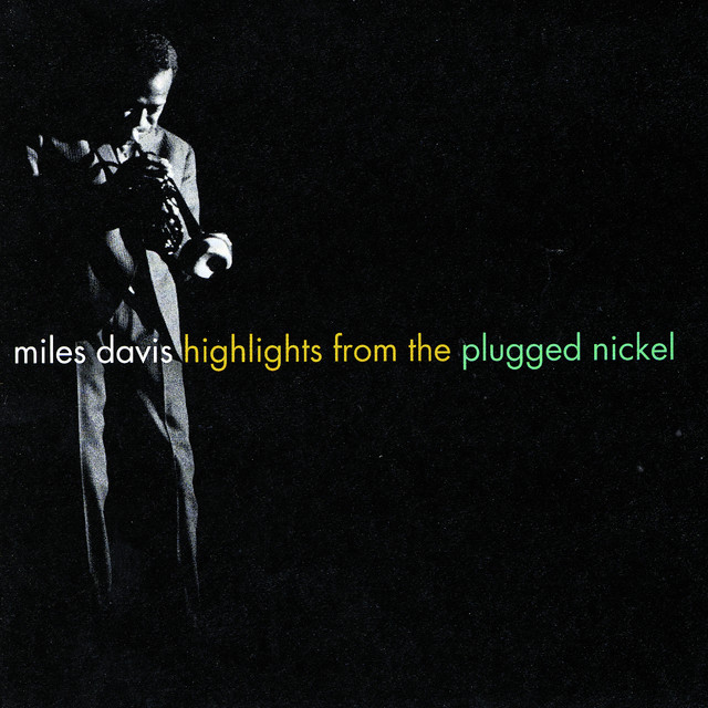 Highlights From The Plugged Nickel - Album by Miles Davis | Spotify