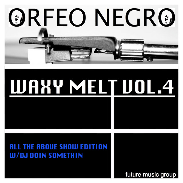 Waxy Melt, Vol. 4: All the Above Show Edition With DJ Doin' Somethin cover art
