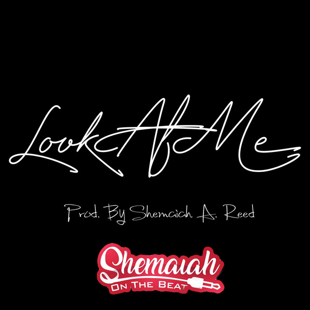 Look At Me - Single by Shemaiah A. Reed | Spotify