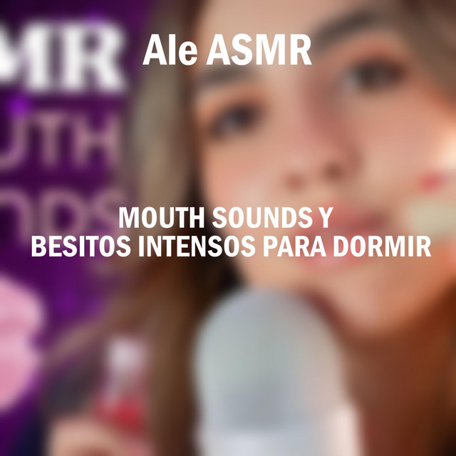 Mouth Sounds Y Besitos Intensos Para Dormir cover art