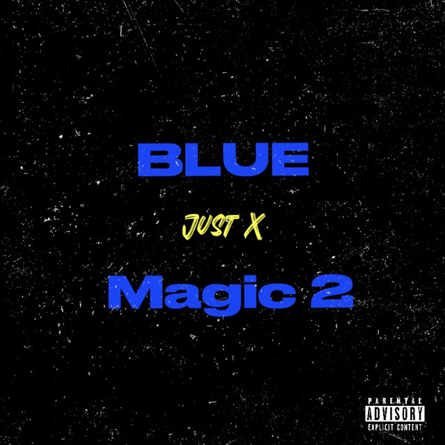 Blue Magic 2 - Single by Just X | Spotify