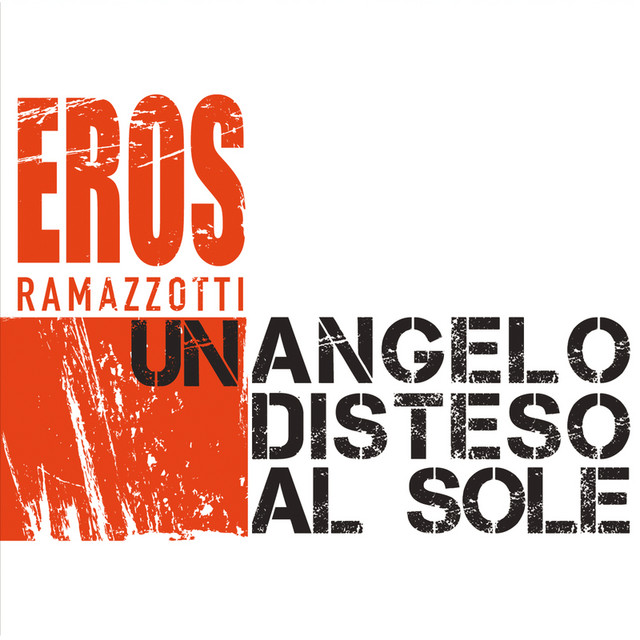 Un Angelo Disteso Al Sole - Single By Eros Ramazzotti | Spotify
