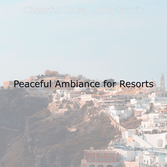 Peaceful Ambiance for Resorts cover art