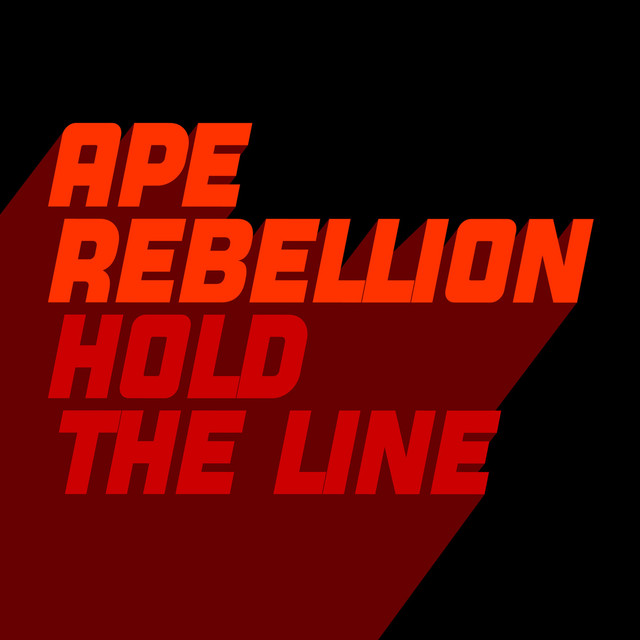 Hold The Line Extended Mix Song And Lyrics By Ape Rebellion Spotify