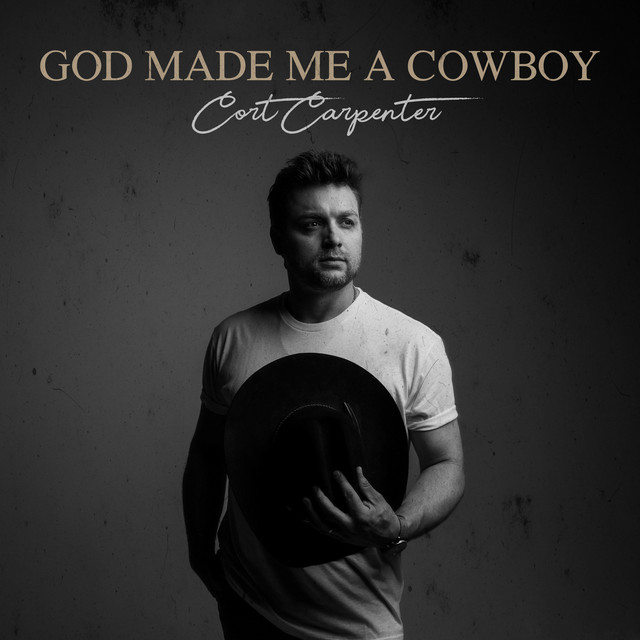 God Made Me A Cowboy