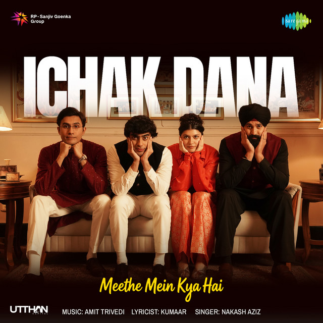 Ichak Dana (From "Meethe Mein Kya Hai")