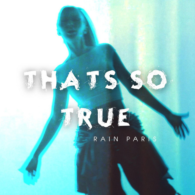 That's So True Single by Rain Paris Spotify