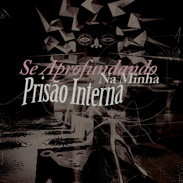 SE APROFUNDANDO NA MINHA PRISÃO INTERNA