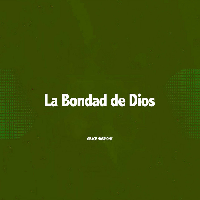 Cover art: La Bondad de Dios — Grace Harmony